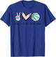 Peace Love Basketball Cute Design Teen Girls T-Shirt - T-Shirt | Royal