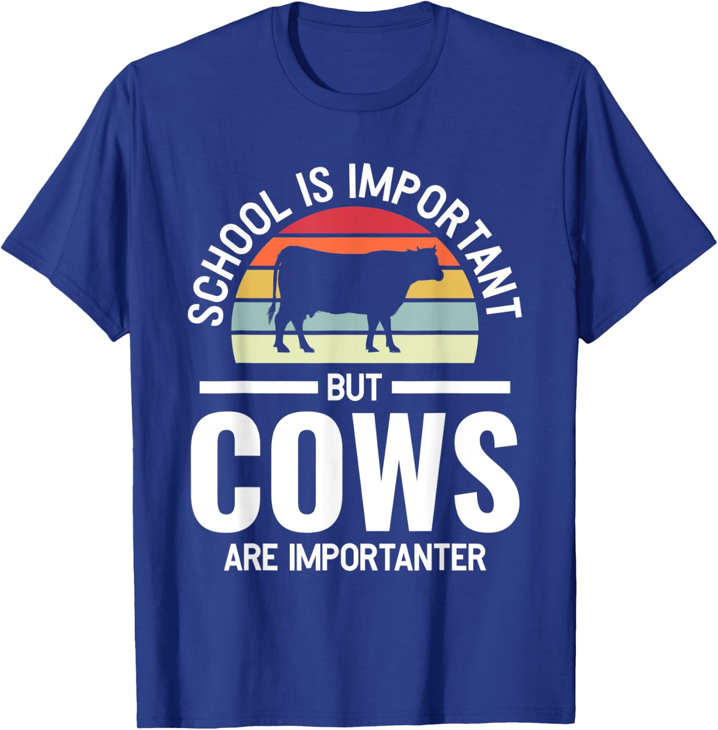 School is important but cows are importanter cows T-Shirt - T-Shirt | Royal