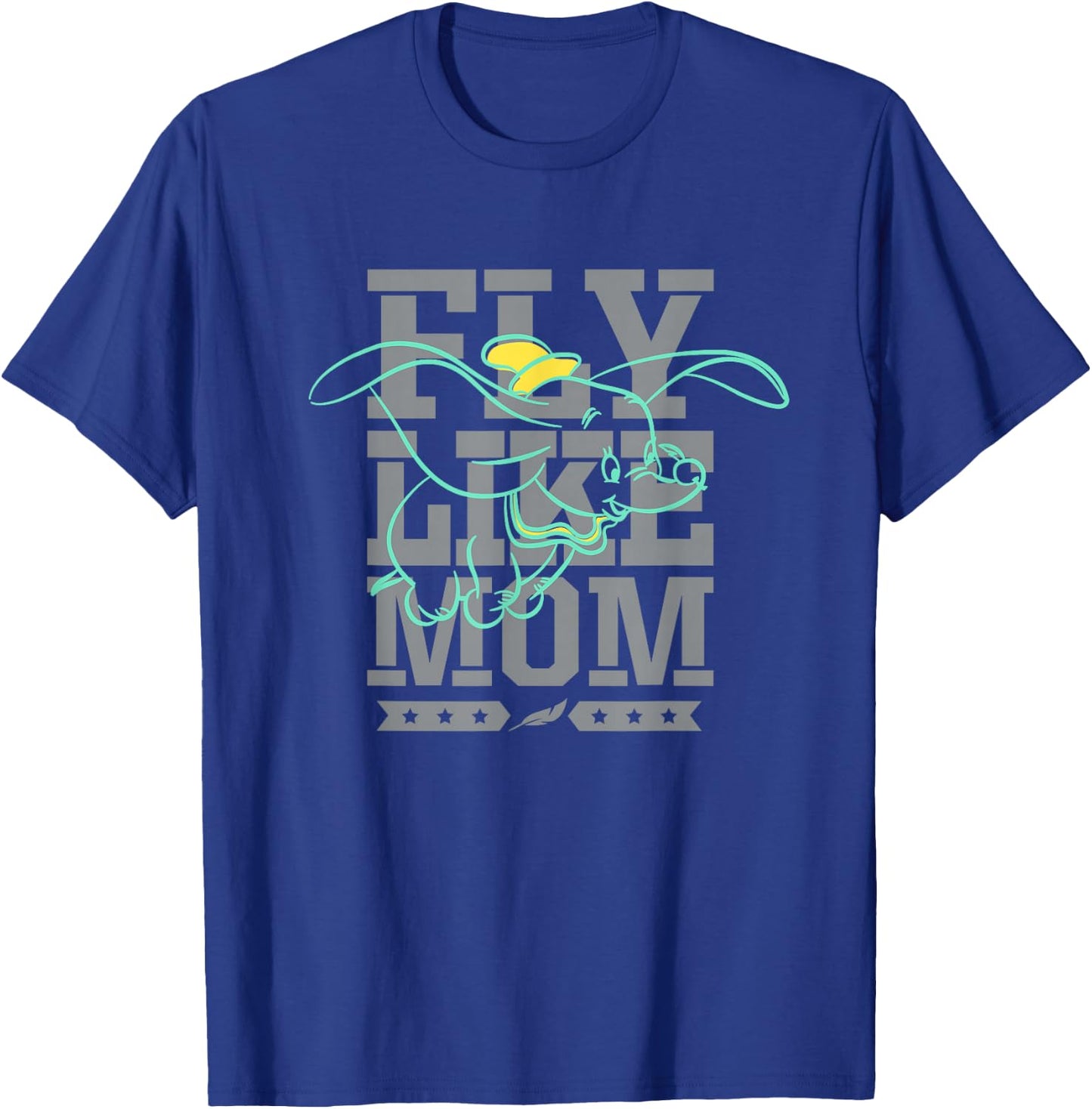 Disney Dumbo Fly Like Mom Mother's Day T-Shirt - T-Shirt | Royal