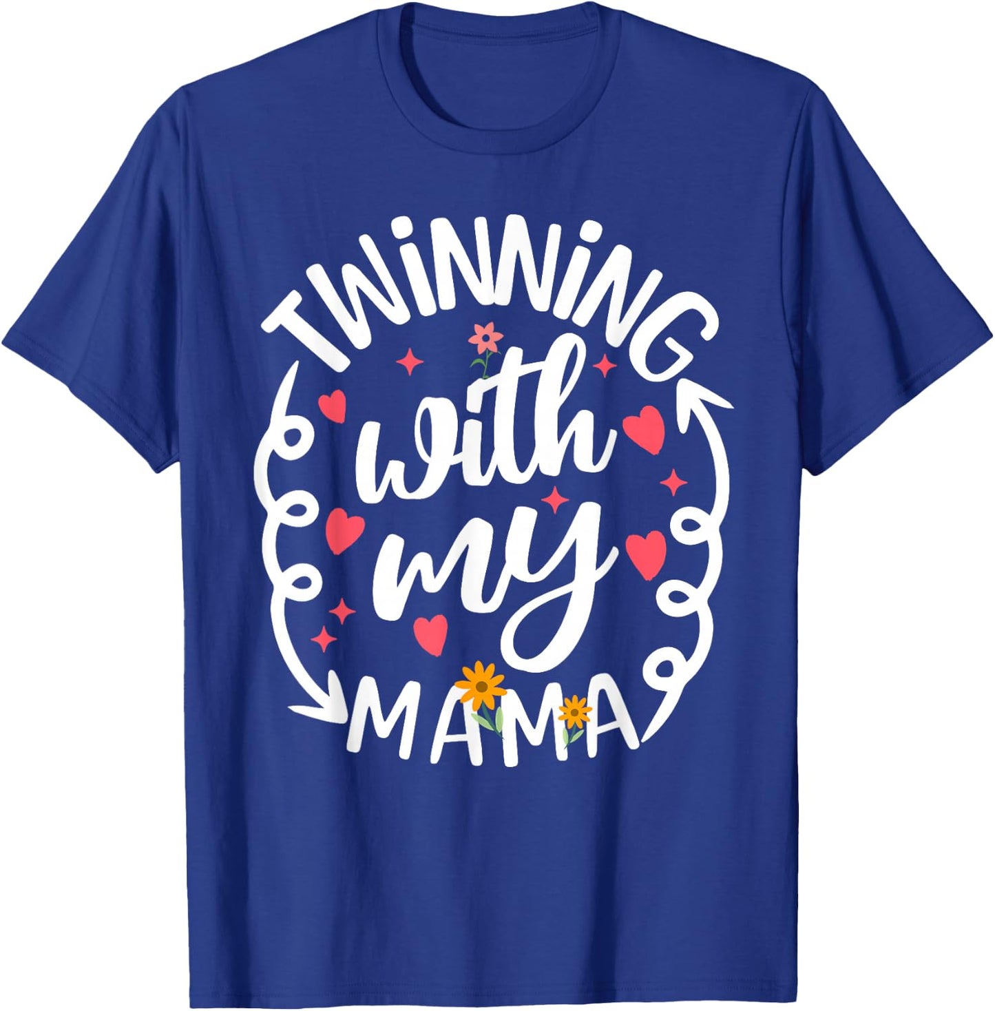 Twinning With My Mama Daughter Twin Matching Mom & Daughter T-Shirt - T-Shirt | Royal