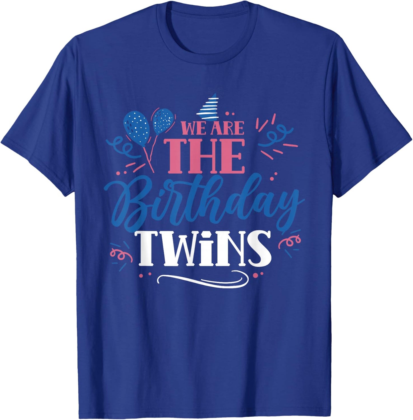 We are The Birthday Twins Cute Twin Celebrate T-Shirt - T-Shirt | Royal