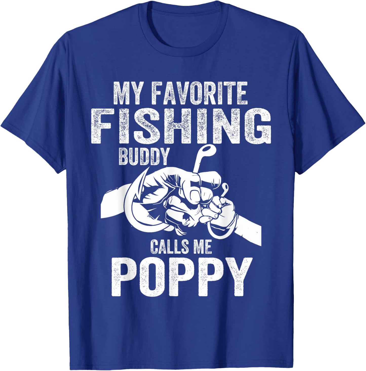 My Favorite Fishing Buddies Call Me Poppy Fisherman T-Shirt - T-Shirt | Royal