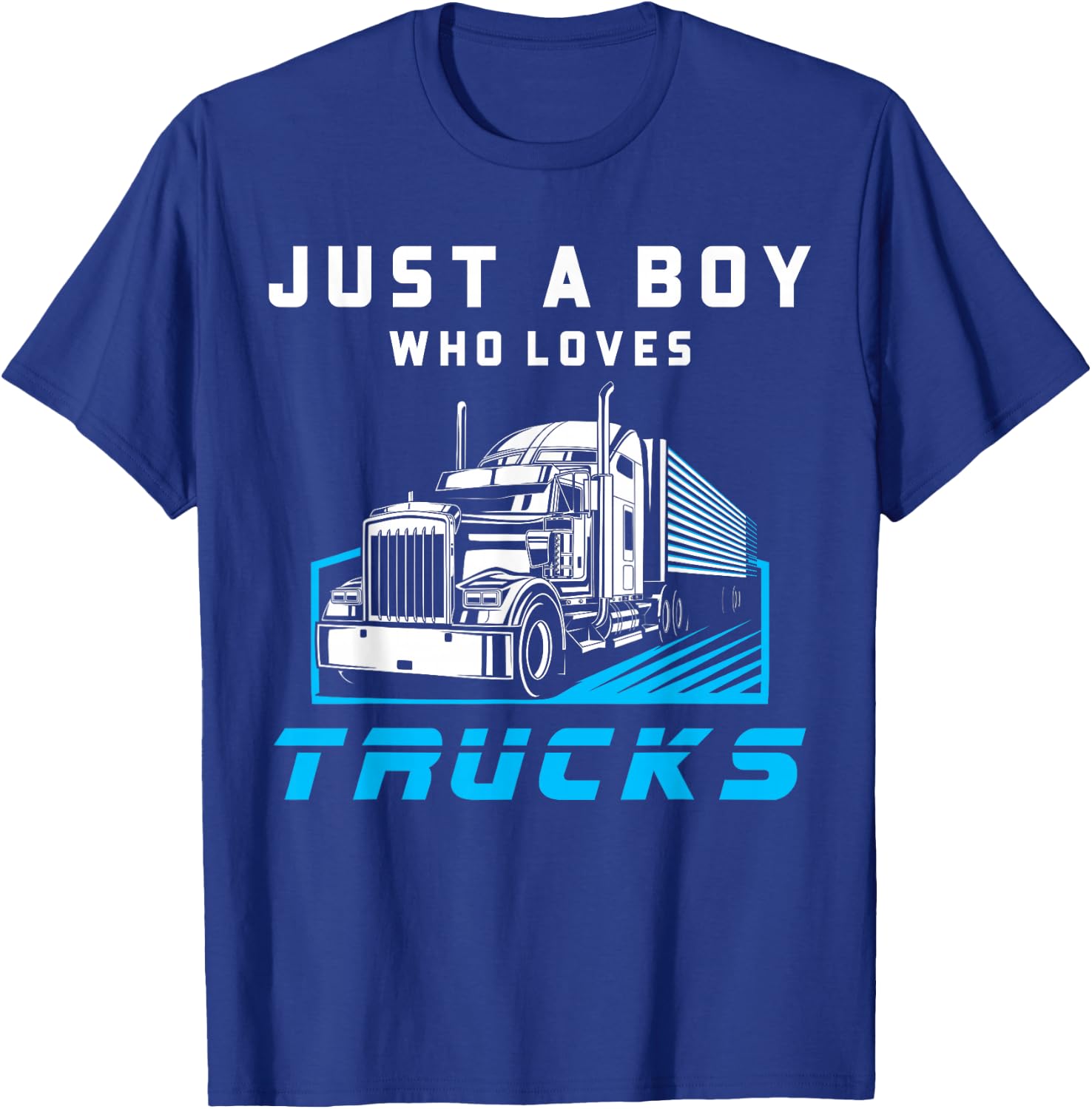 Just A Boy Who Loves Trucks Funny Half Trailer Truck Driver T-Shirt - T-Shirt | Royal