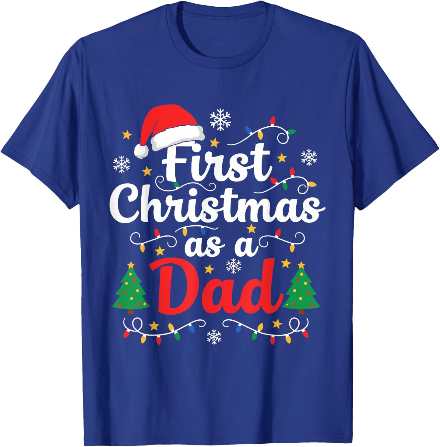 First Christmas as a Dad New Daddy T-Shirt - T-Shirt | Royal