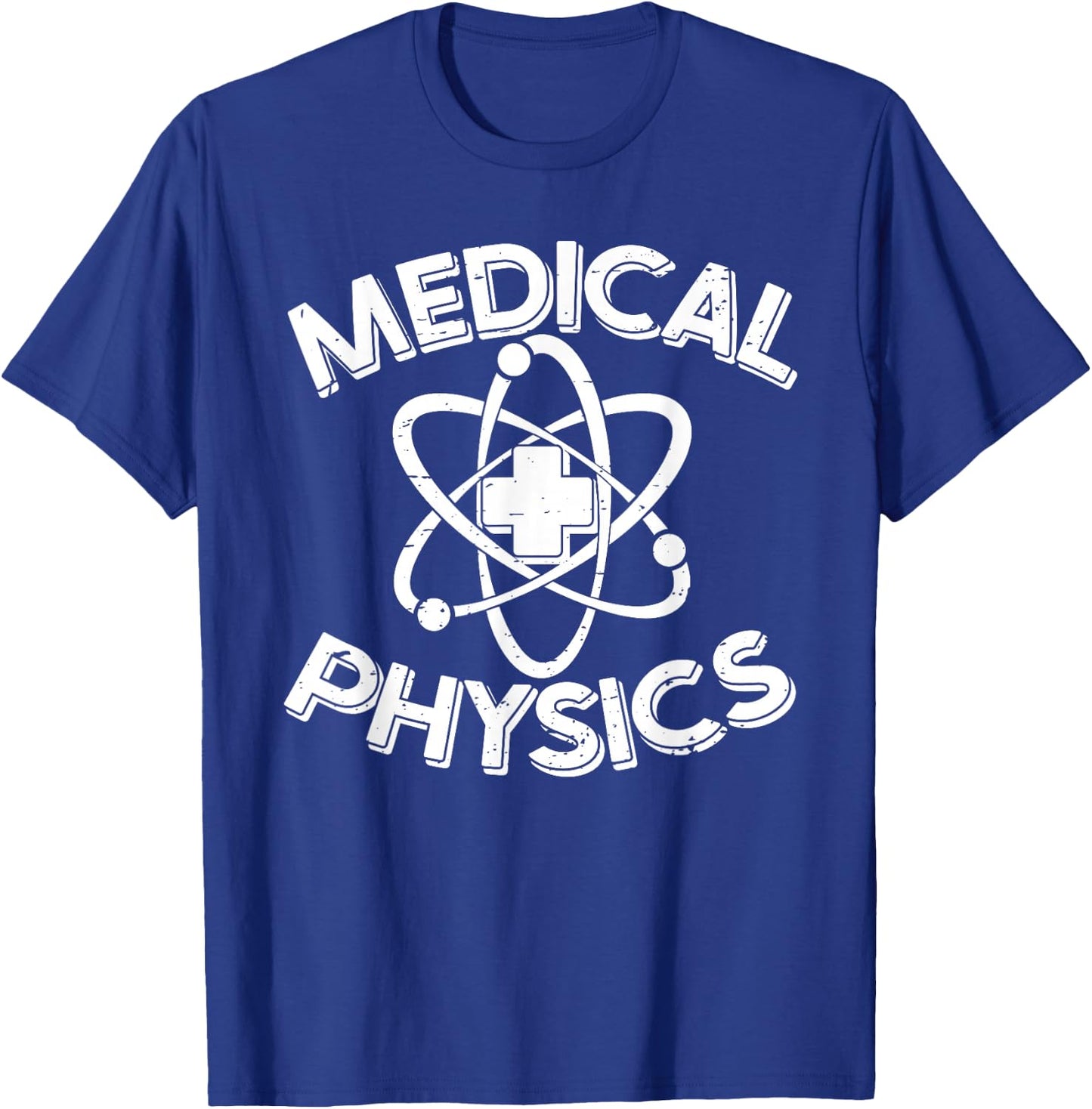 Funny Medecine Scientist Physicist - Medical Physics T-Shirt - T-Shirt | Royal