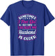 Wife - Sometimes I feel old I notice that my husband is older T-Shirt - T-Shirt | Royal
