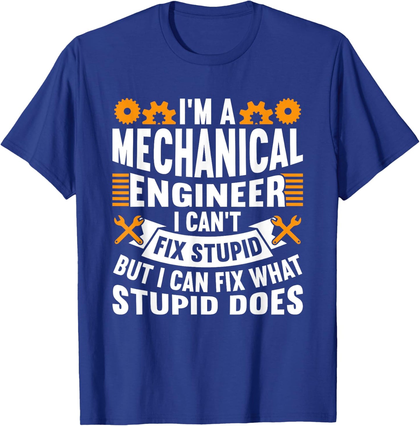 Mechanical Engineer Funny Engineering Quote T-Shirt - T-Shirt | Royal