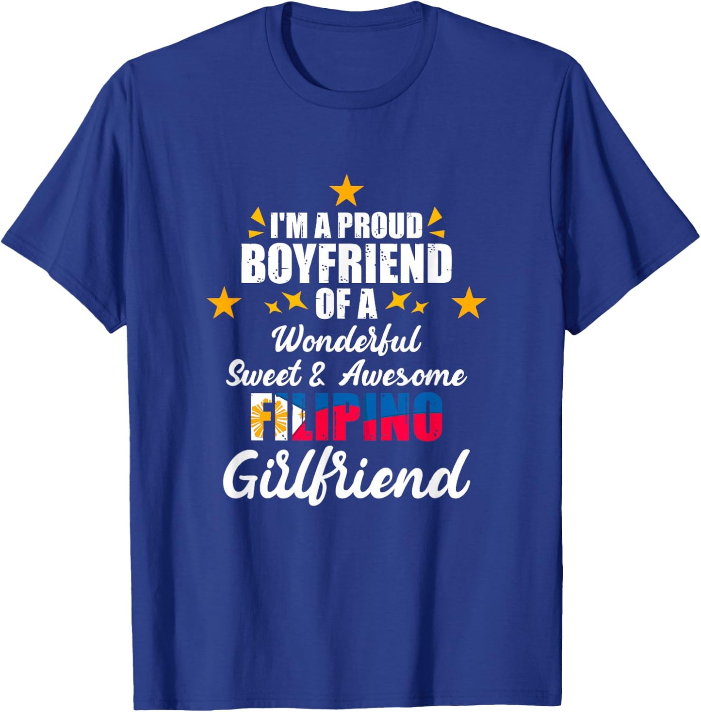 Proud Boyfriend Of Filipino Girlfriend Pinay Filipina Pinoy T-Shirt - T-Shirt | Royal