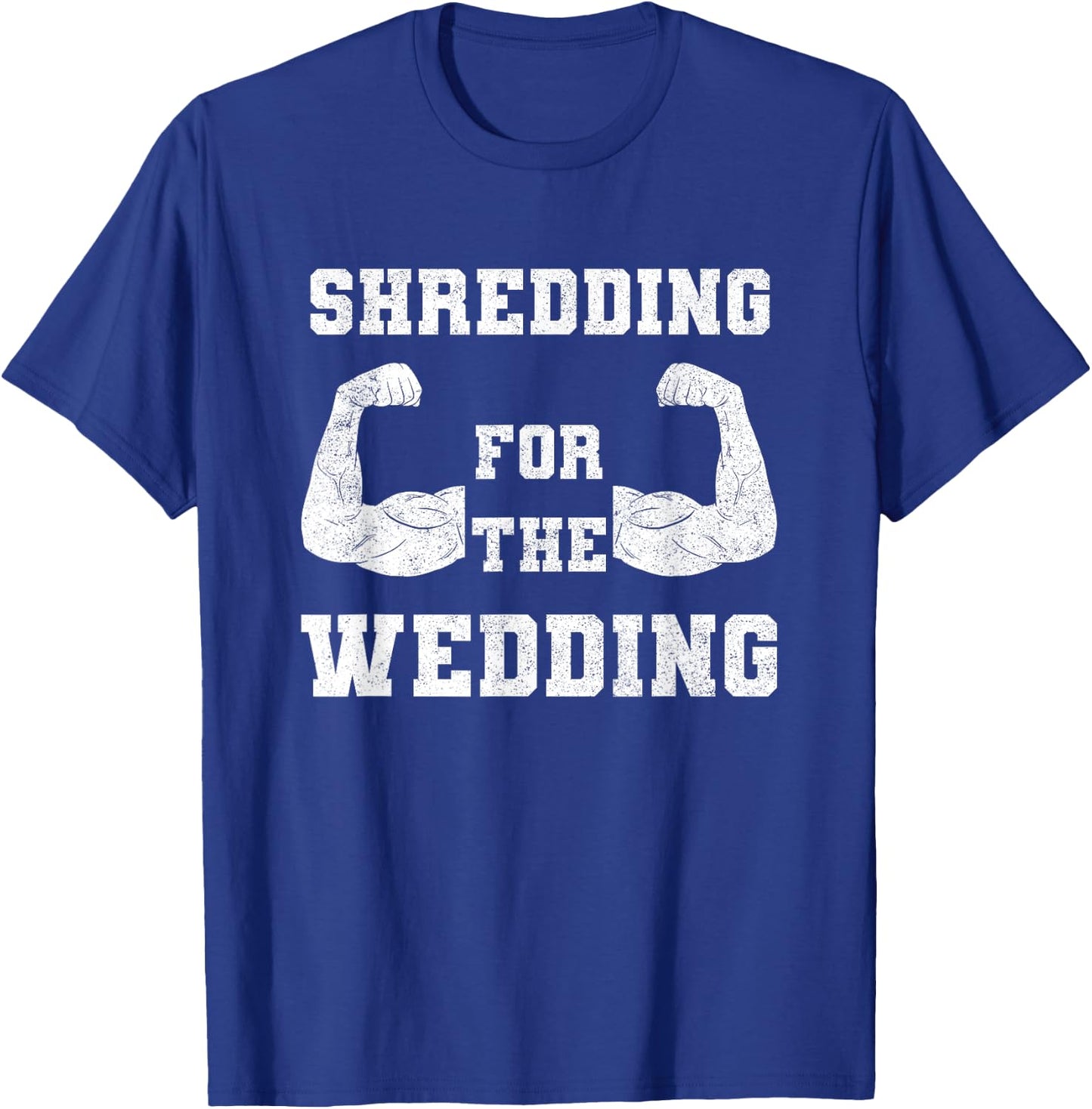 Shredding For The Wedding Workout Gym Fitness Lover Couples T-Shirt - T-Shirt | Royal