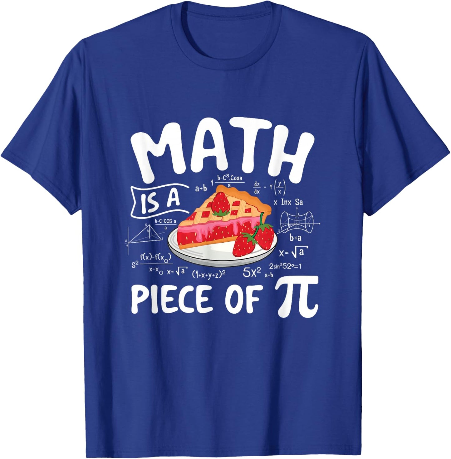Math Is A Piece Of Pi - Pi Day Math Lover Science Teacher T-Shirt - T-Shirt | Royal