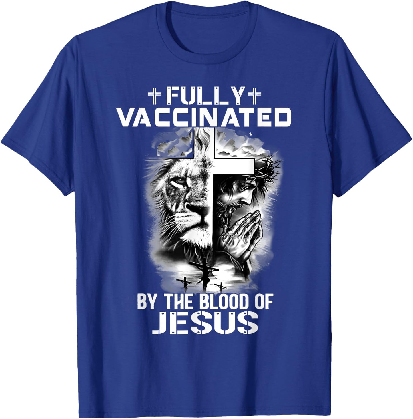Lion Jesus Cross Fully Vaccinated By The Blood Of Jesus T-Shirt - T-Shirt | Royal