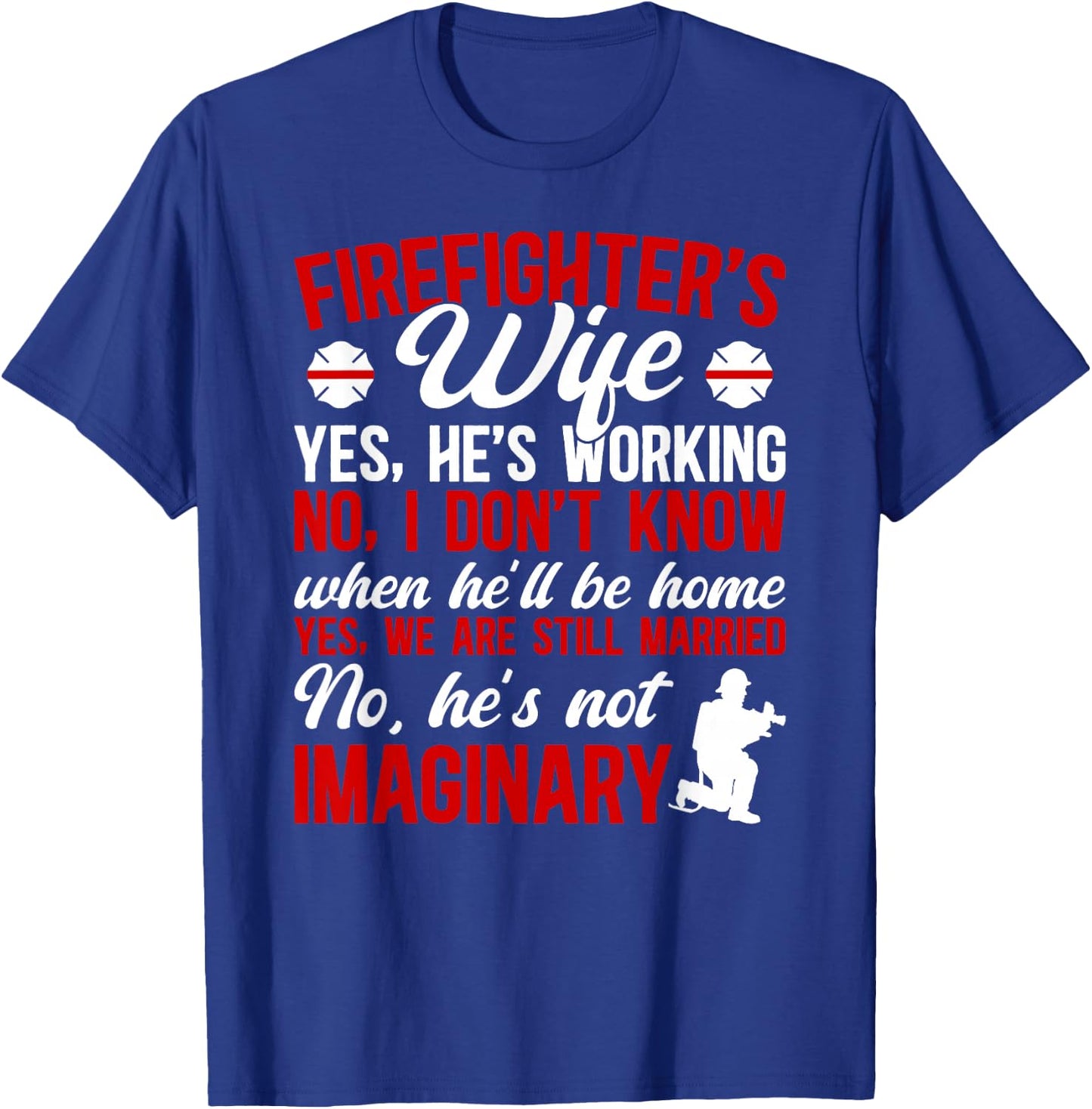Funny Firefighter's Wife of A Firefighter Wife Fire Wife T-Shirt - T-Shirt | Royal