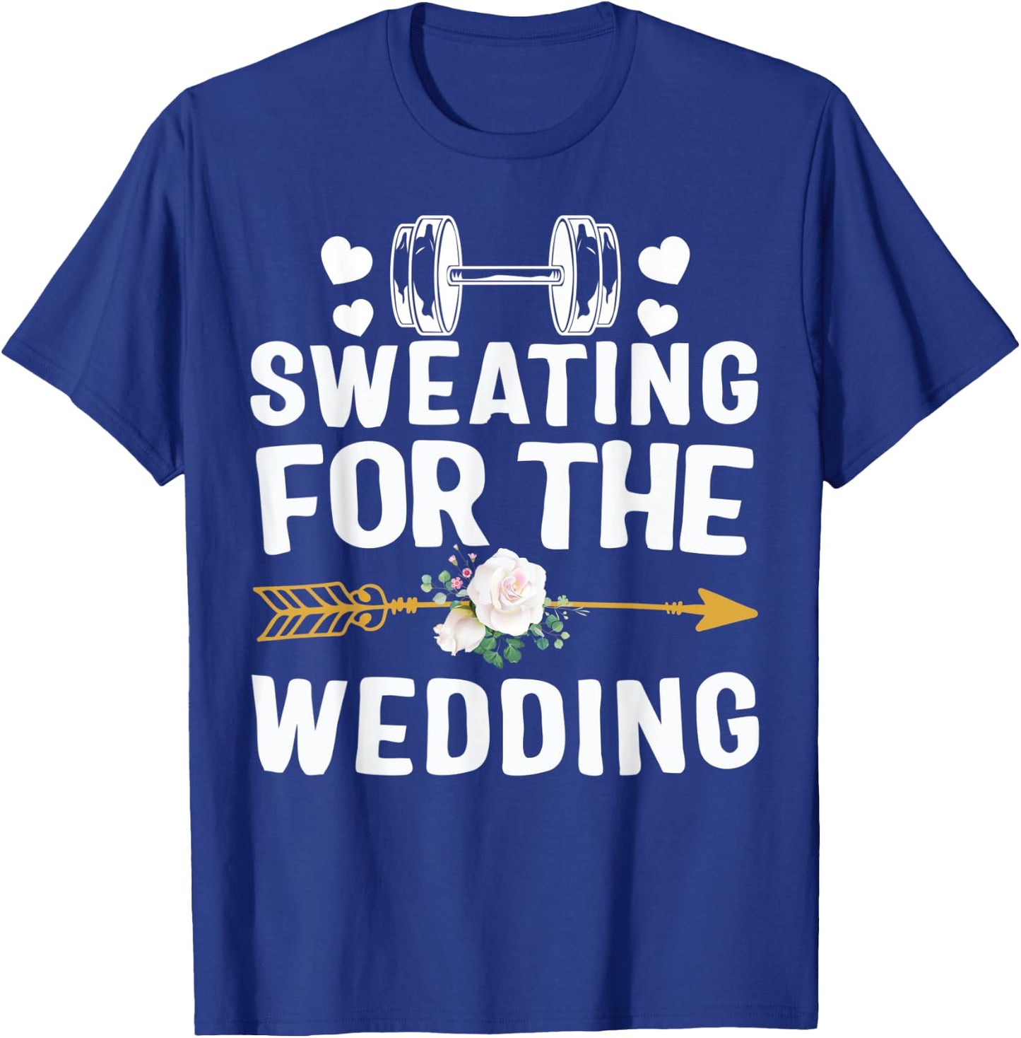 Sweating For Wedding Workout Gym Bride Fiancee Girlfriend T-Shirt - T-Shirt | Royal