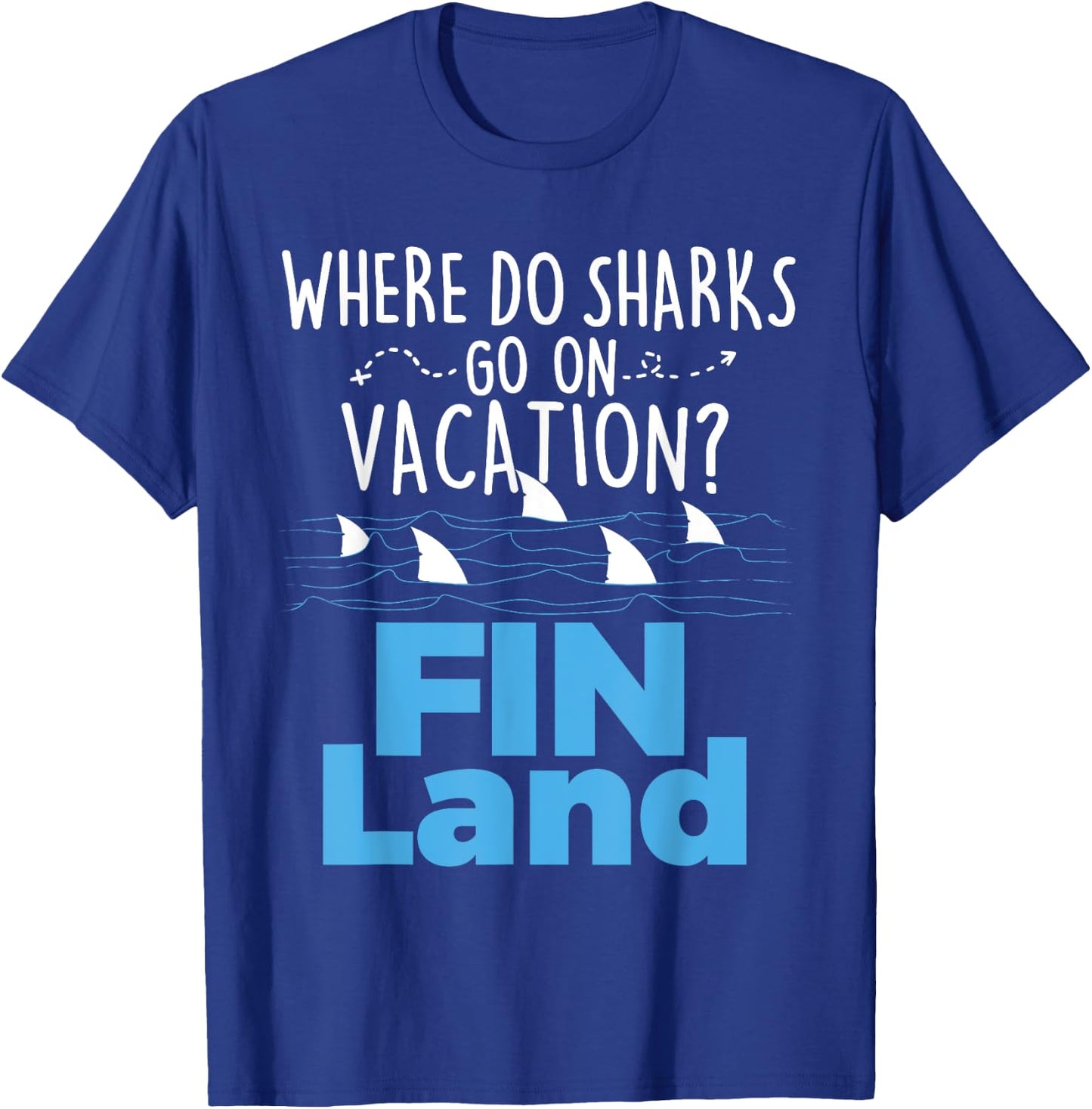 Where Do Sharks Go On Vacation - Shark Lover Ocean Wildlife T-Shirt - T-Shirt | Royal