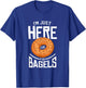 Im Just Here For The Bagels T-Shirt - T-Shirt | Royal