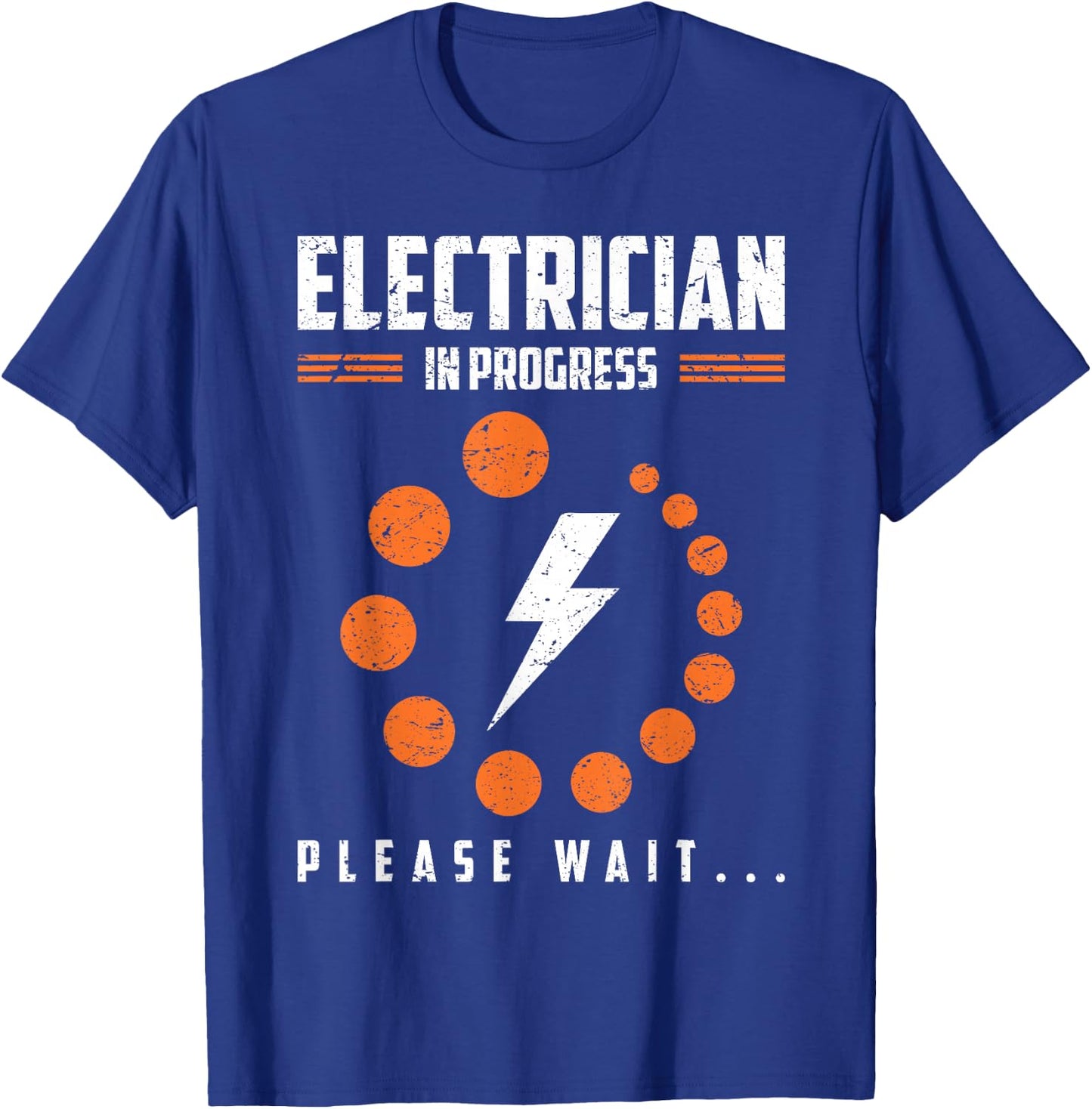 Electrician In Progress Please Wait Humor T-Shirt - T-Shirt | Royal