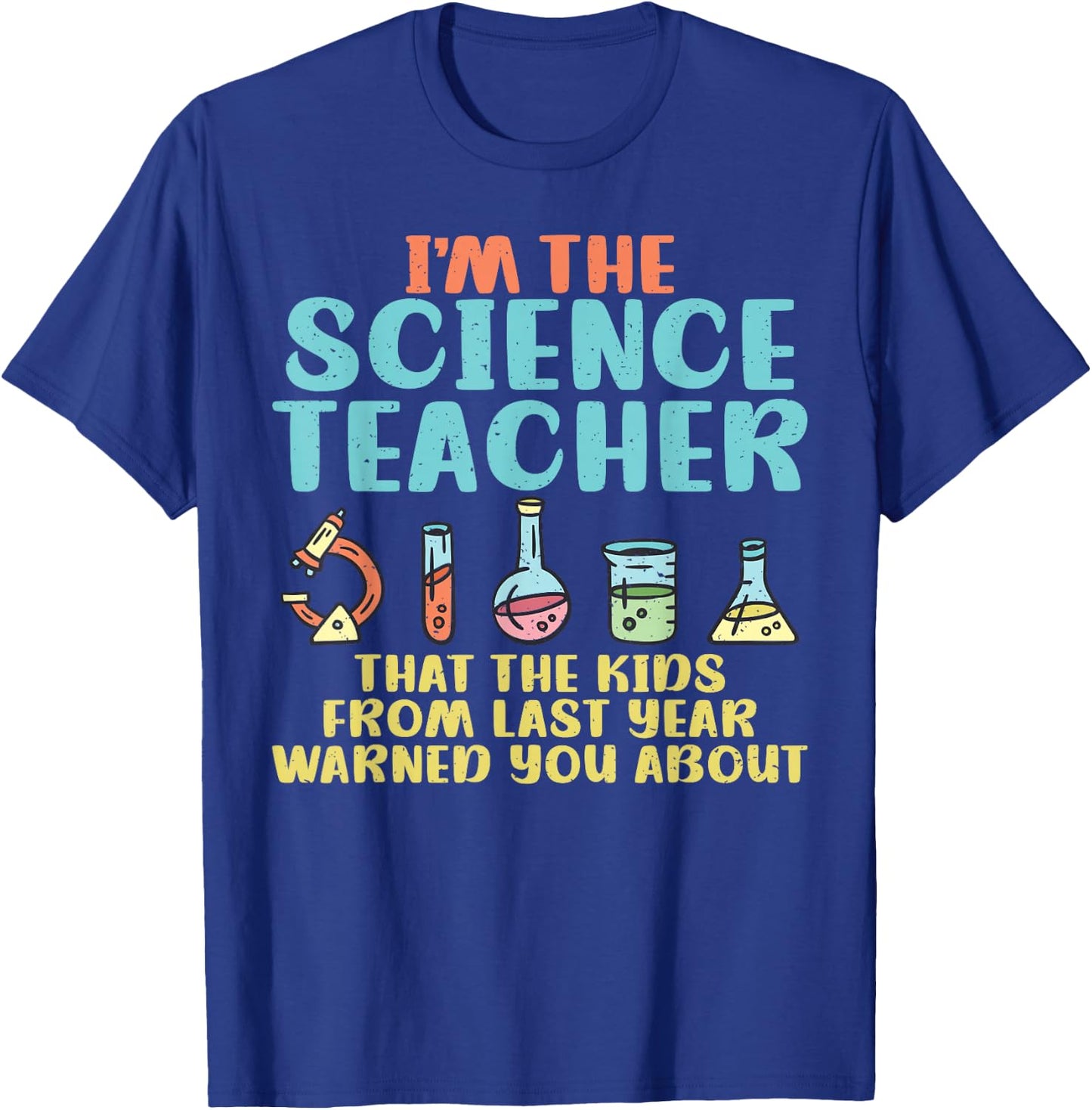 Im the Science Teacher that the Kids warned you about T-Shirt - T-Shirt | Royal