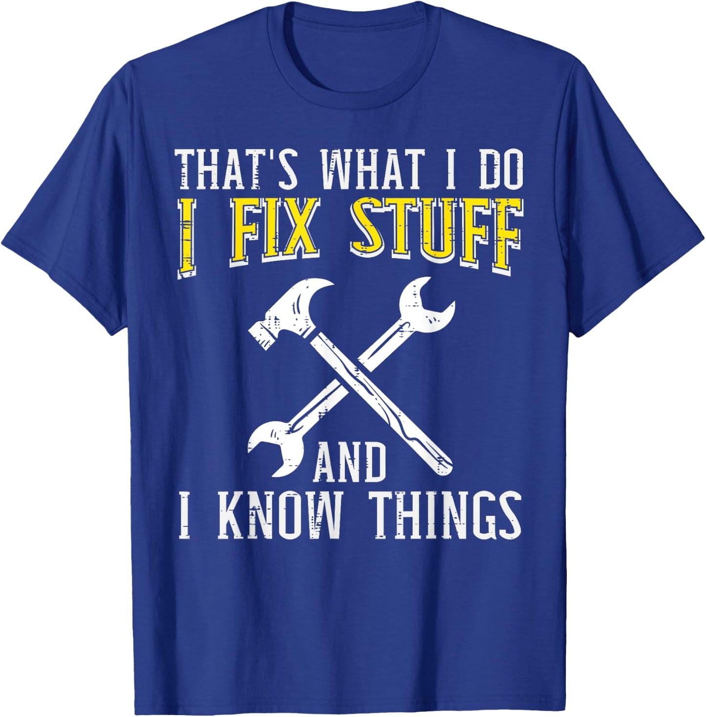 I Fix Stuff And Know Things Funny Car Mechanic Men Women Kid T-Shirt - T-Shirt | Royal