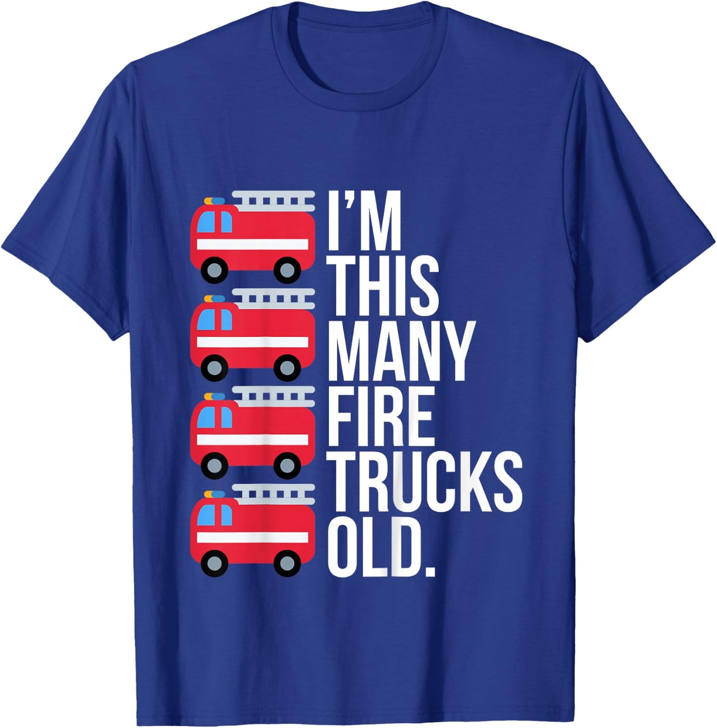 Im This Many Fire Trucks Old Four Year Old Birthday T-Shirt - T-Shirt | Royal