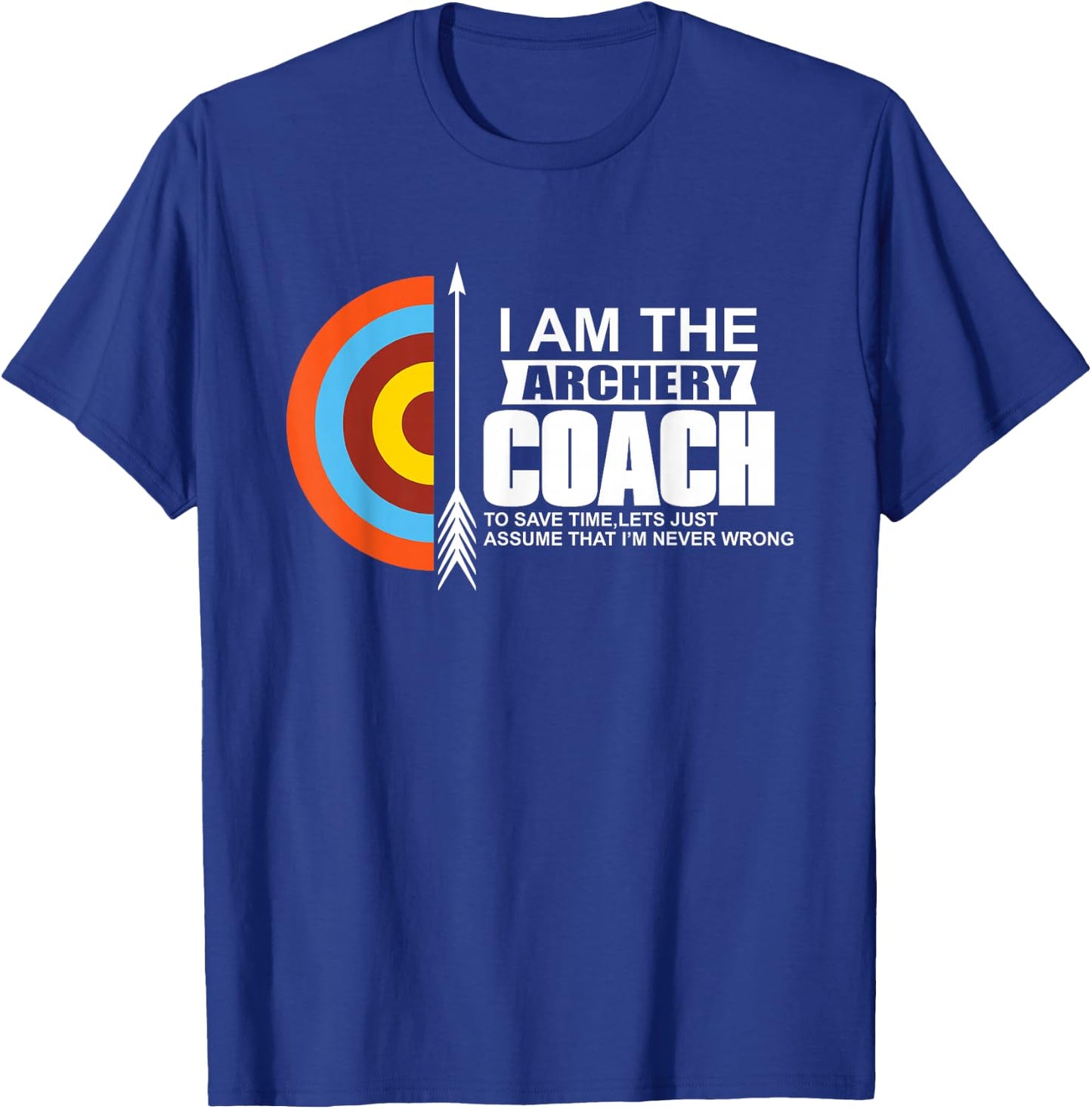 Archery Coach is Always Right Trainer T-Shirt - T-Shirt | Royal