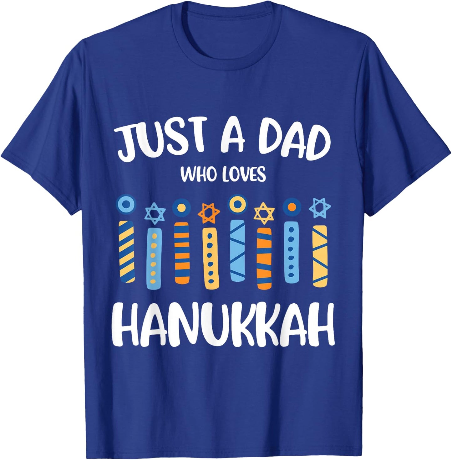 Just a Dad Who Loves Hanukkah Jewish Chanukah Father Men T-Shirt - T-Shirt | Royal