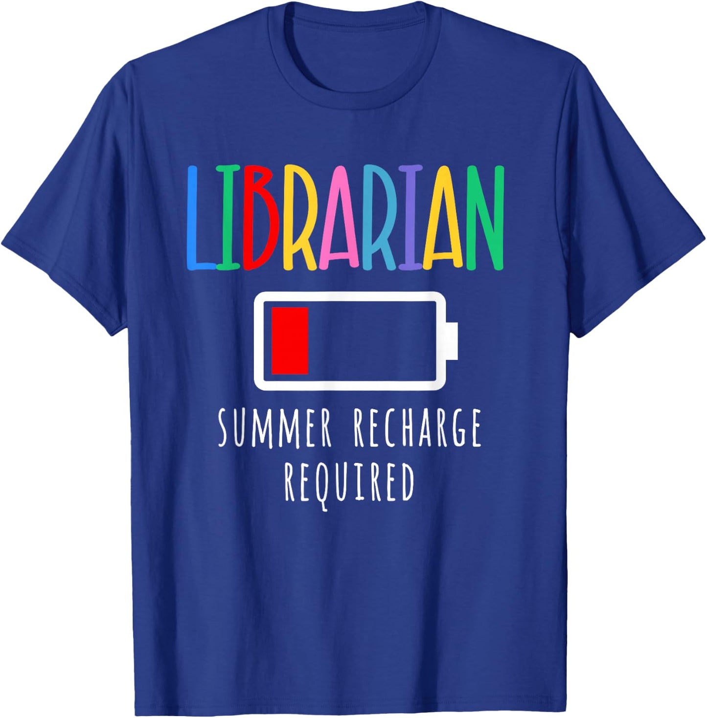 Librarian Summer Recharge Required Last day School T-Shirt - T-Shirt | Royal