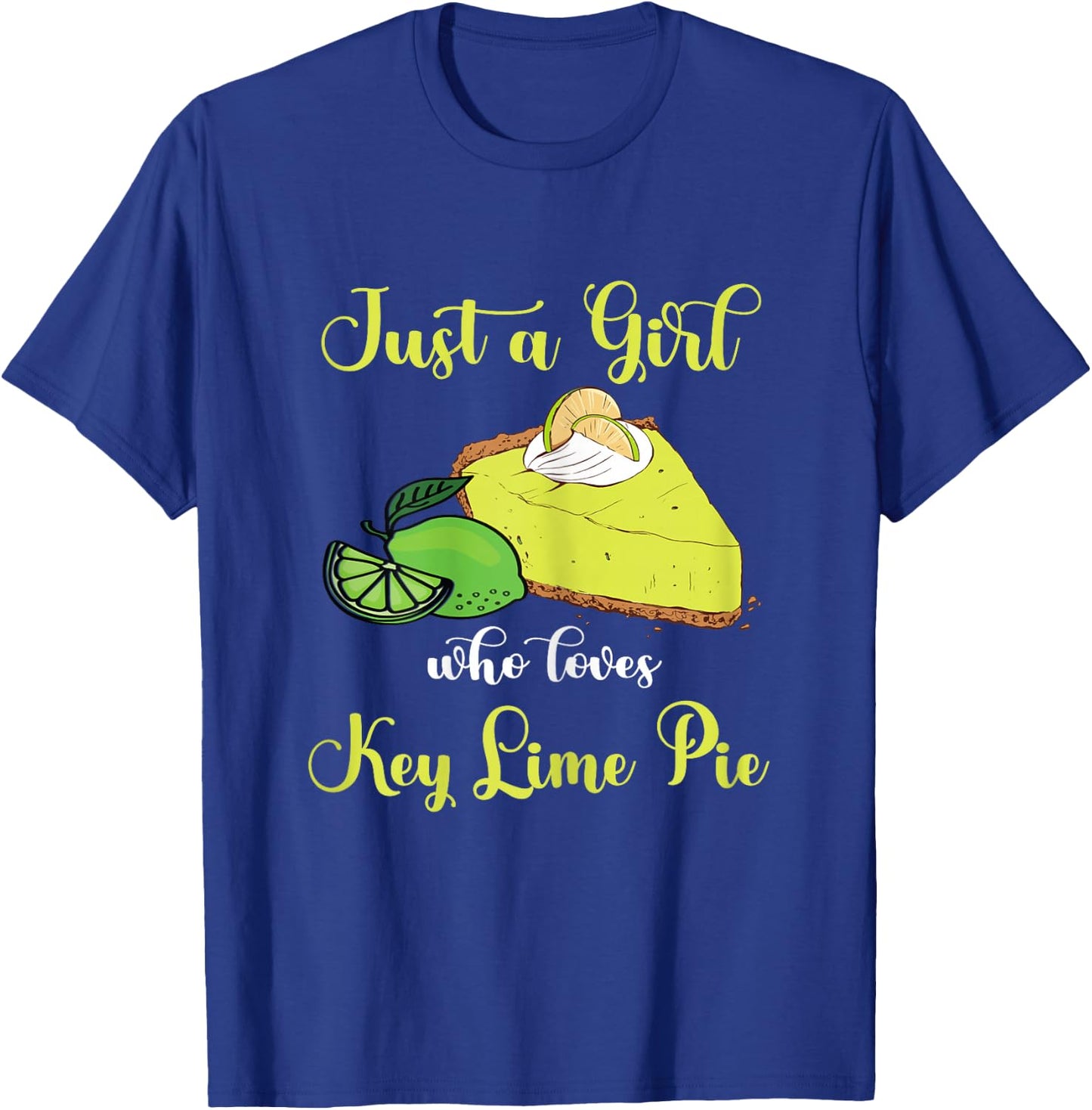 Key Lime Pie Just A Girl Lemon Pie Dessert Lime Pie Baker T-Shirt - T-Shirt | Royal