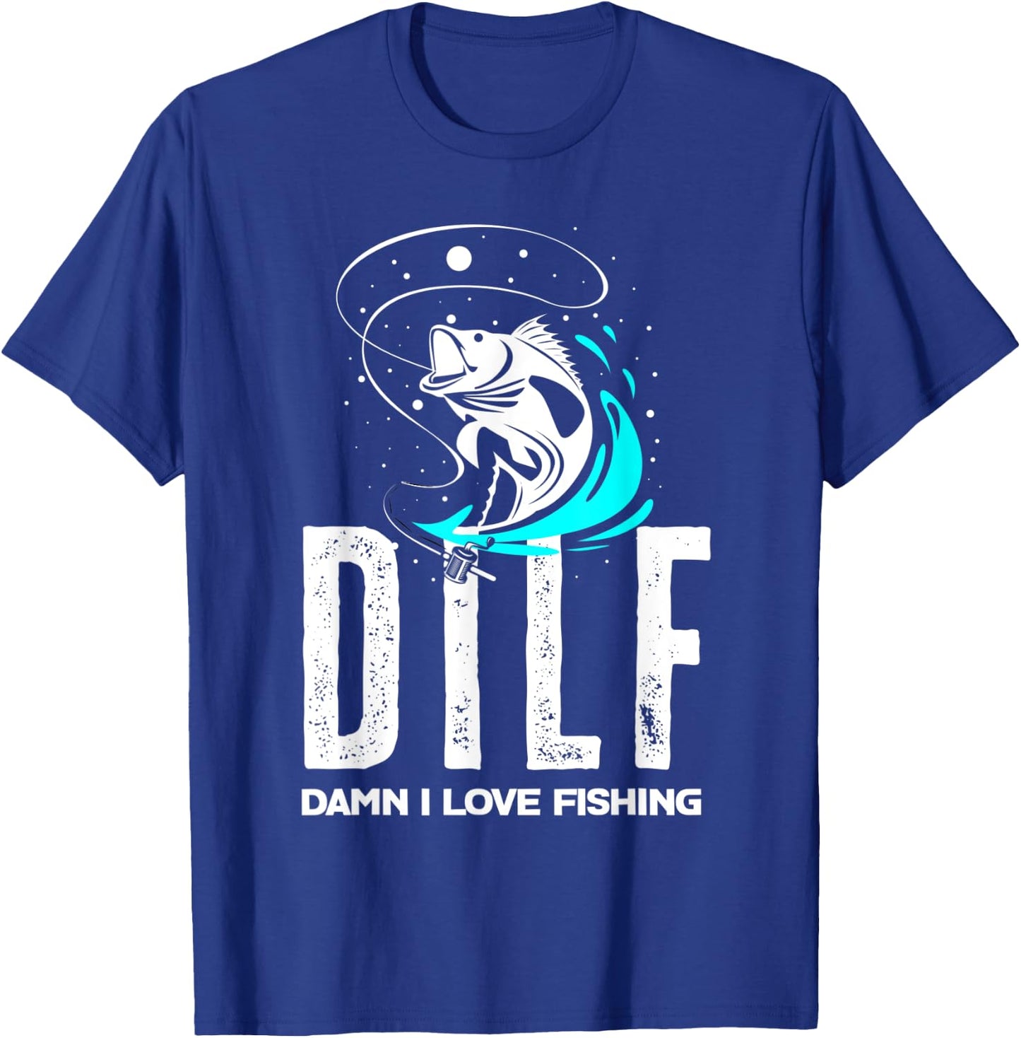 DILF - Damn I Love Fishing Funny Fisher Fisherman Fishing T-Shirt - T-Shirt | Royal
