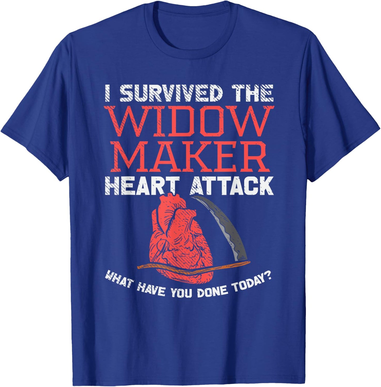 Widow Maker Heart Attack Funny Joke Heart Surgery Survivor T-Shirt - T-Shirt | Royal