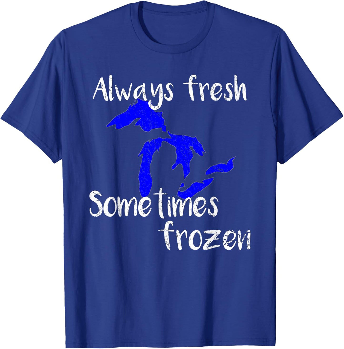 Michigan Great Lakes Shirt, Sometimes Frozen T-Shirt - T-Shirt | Royal