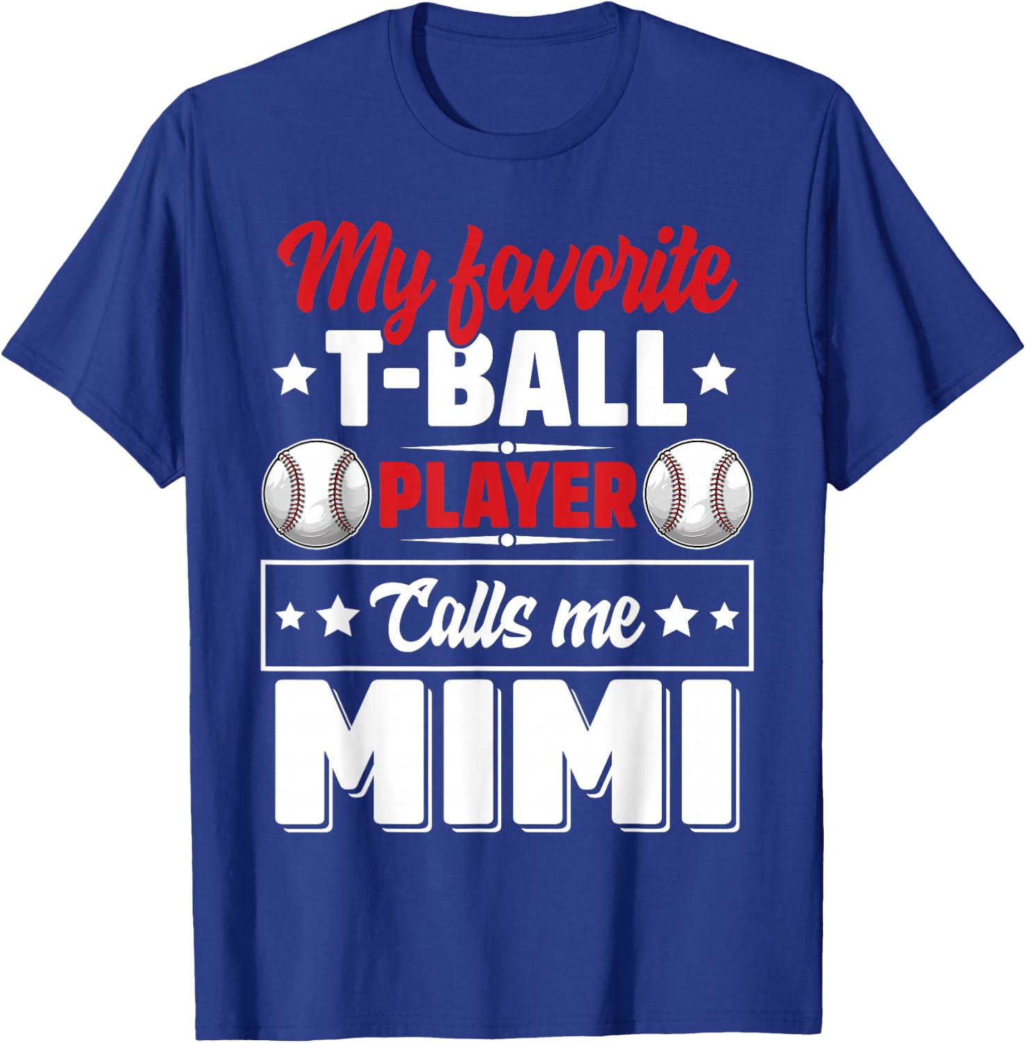 My Favorite T-Ball Player Calls Me Mimi Mother's Day Funny T-Shirt - T-Shirt | Royal