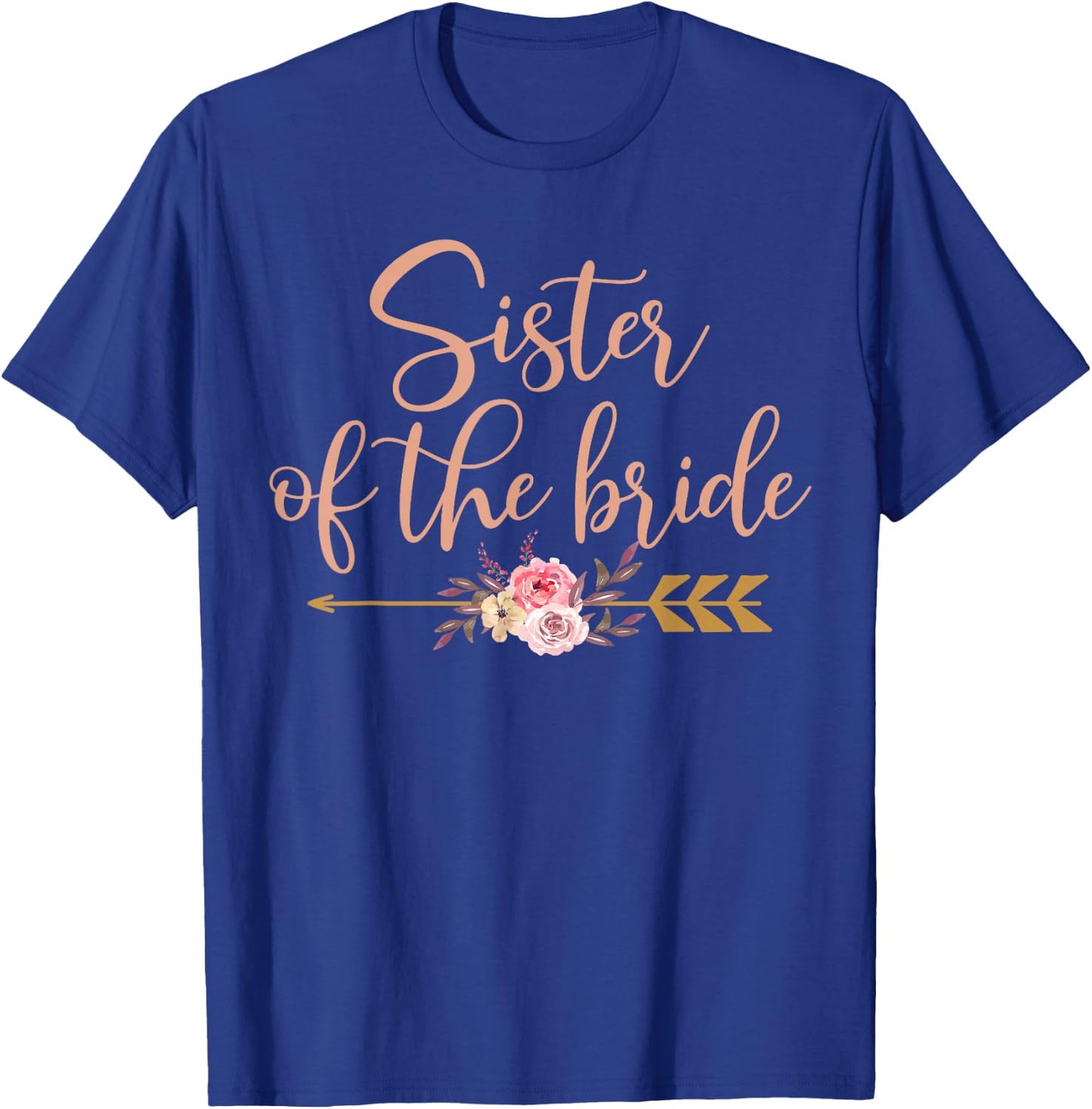 Sister of The Bride Bridal Shower Gift Wedding Party T-Shirt - T-Shirt | Royal