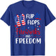 Flip Flops Fireworks And Freedom 4th Of July Women Men T-Shirt - T-Shirt | Royal