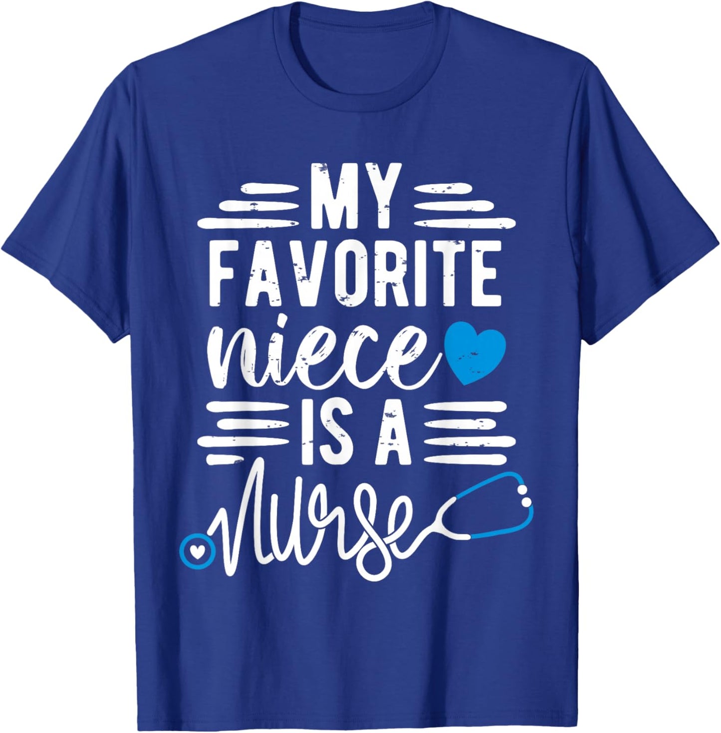 My Favorite Niece is a Nurse - Aunt Uncle of a Niece Nurse T-Shirt - T-Shirt | Royal