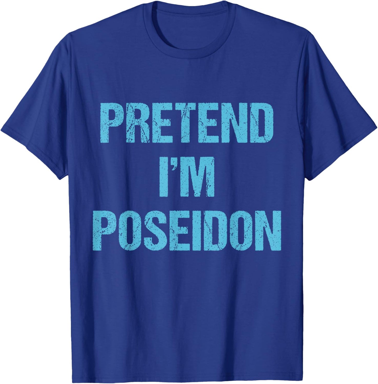 Pretend I'm Poseidon Costume Greek God Halloween Party T-Shirt - T-Shirt | Royal