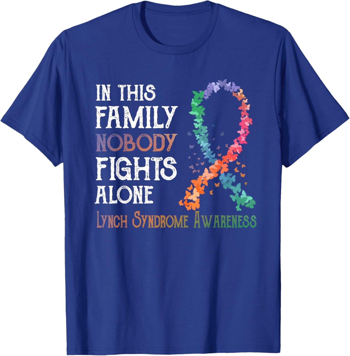 In This Family Nobody Fights Alone Lynch Syndrome T-Shirt - T-Shirt | Royal
