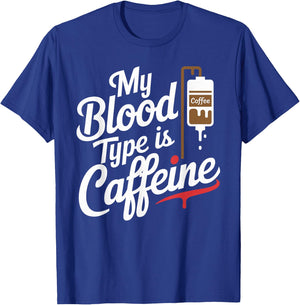 My Blood Type is Caffeine Paramedic Humor for Coffee Lovers T-Shirt - T-Shirt | Royal