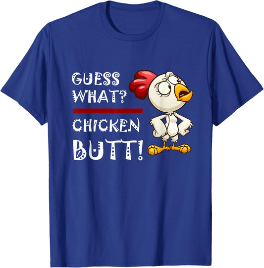 Howdy from the Chicken Coop - Guess What Chicken Butt! T-Shirt - T-Shirt | Royal