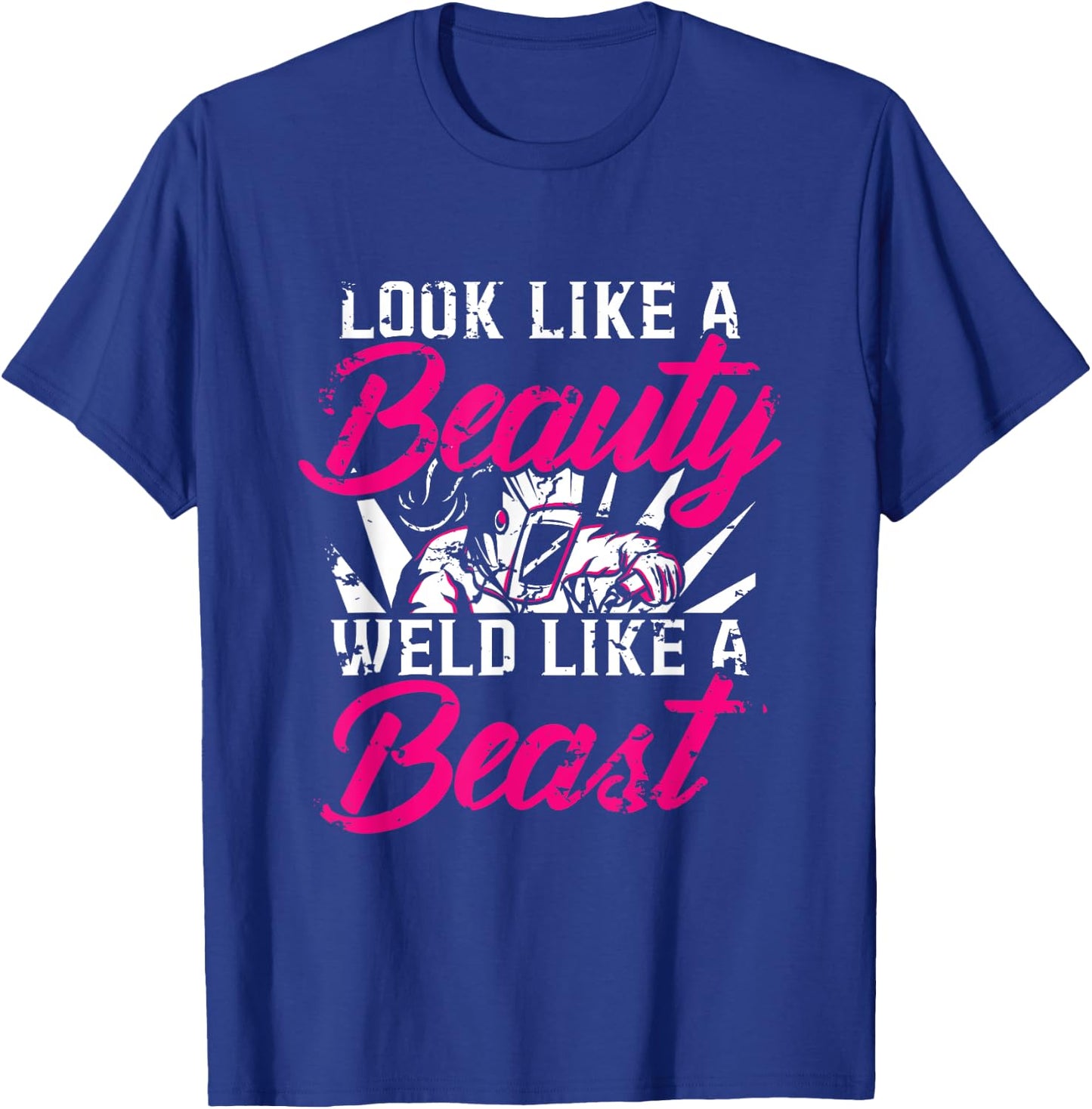 Funny Welding Fabricator Welder Like a Beauty Women T-Shirt - T-Shirt | Royal