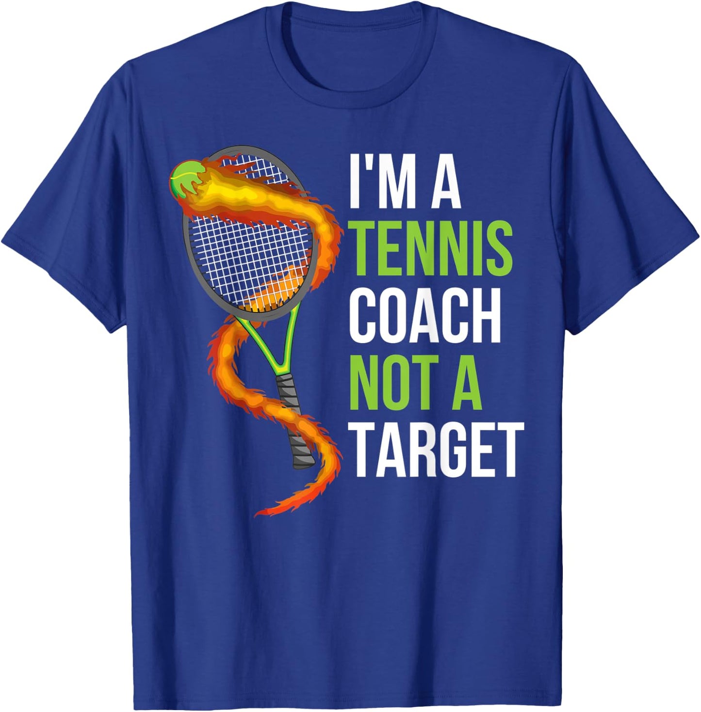 Im A Tennis Coach Not A Target T-Shirt - T-Shirt | Royal