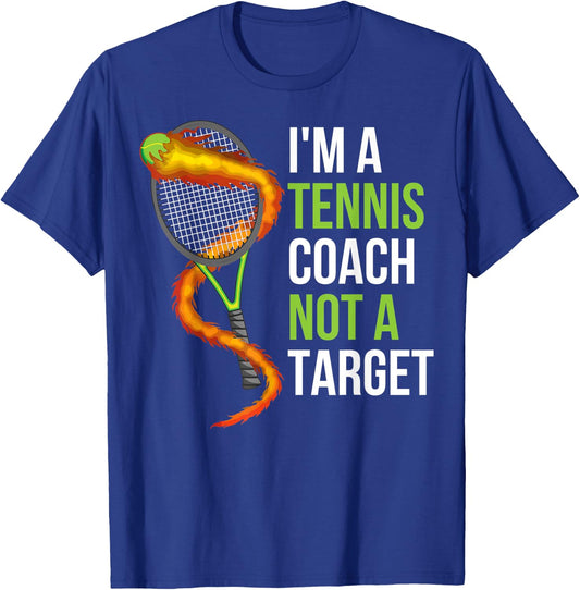 Im A Tennis Coach Not A Target T-Shirt - T-Shirt | Royal