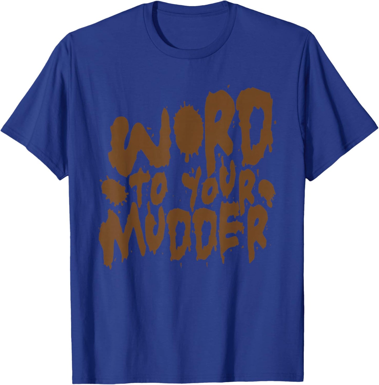 Word To Your Mudder Mud Run Team T-Shirt - T-Shirt | Royal