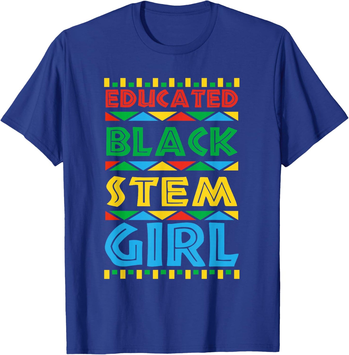 Educated Black STEM Girl Science Technology Engineering Math T-Shirt - T-Shirt | Royal