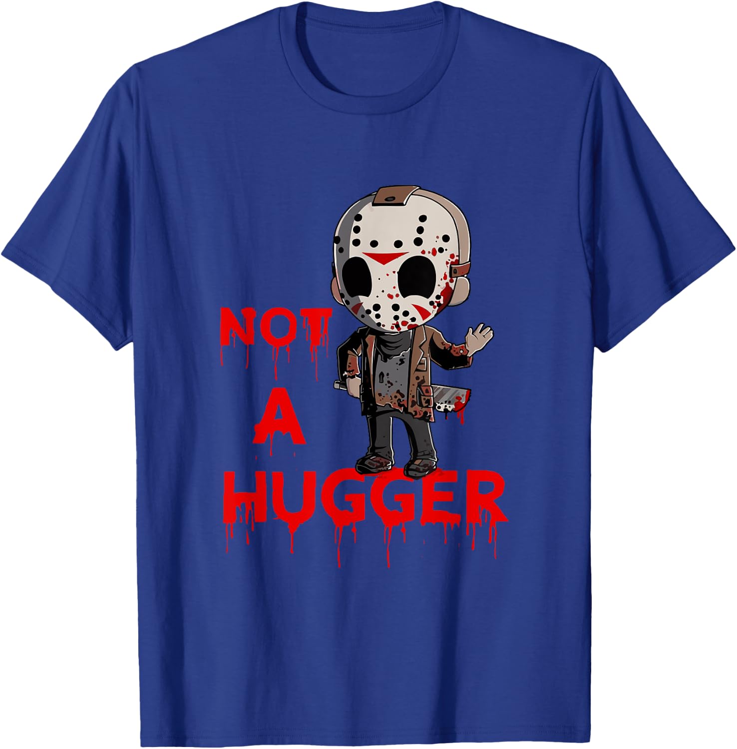 Not A Hugger Funny Jason Friday The 13th Funny Hugger T-Shirt - T-Shirt | Royal