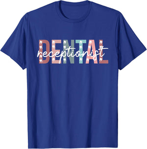 Dental Receptionist Dentist Receptionist Appreciation T-Shirt - T-Shirt | Royal