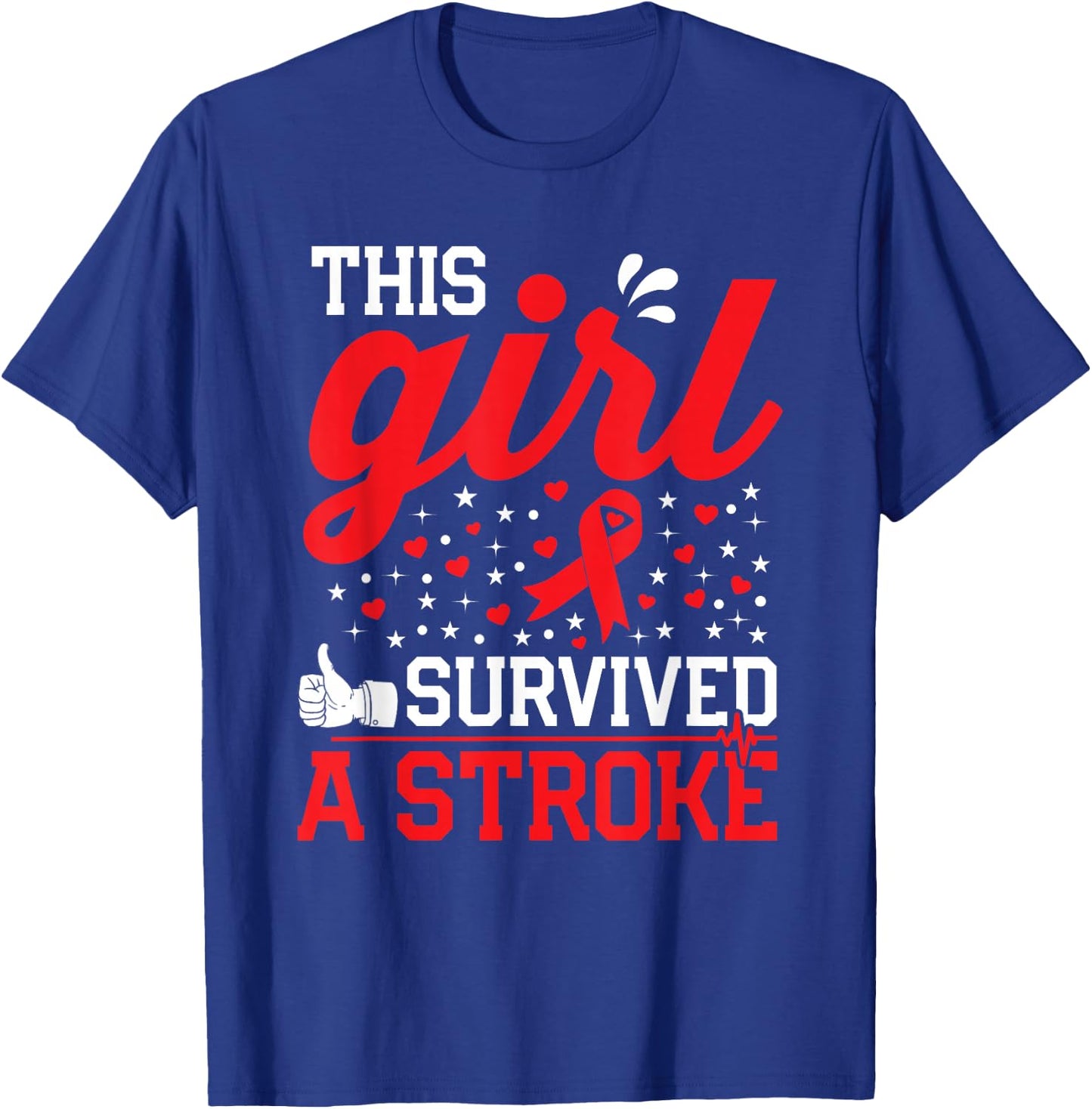 This Girl Survived a Stroke Survivor Recovery Gift Woman Mom T-Shirt - T-Shirt | Royal
