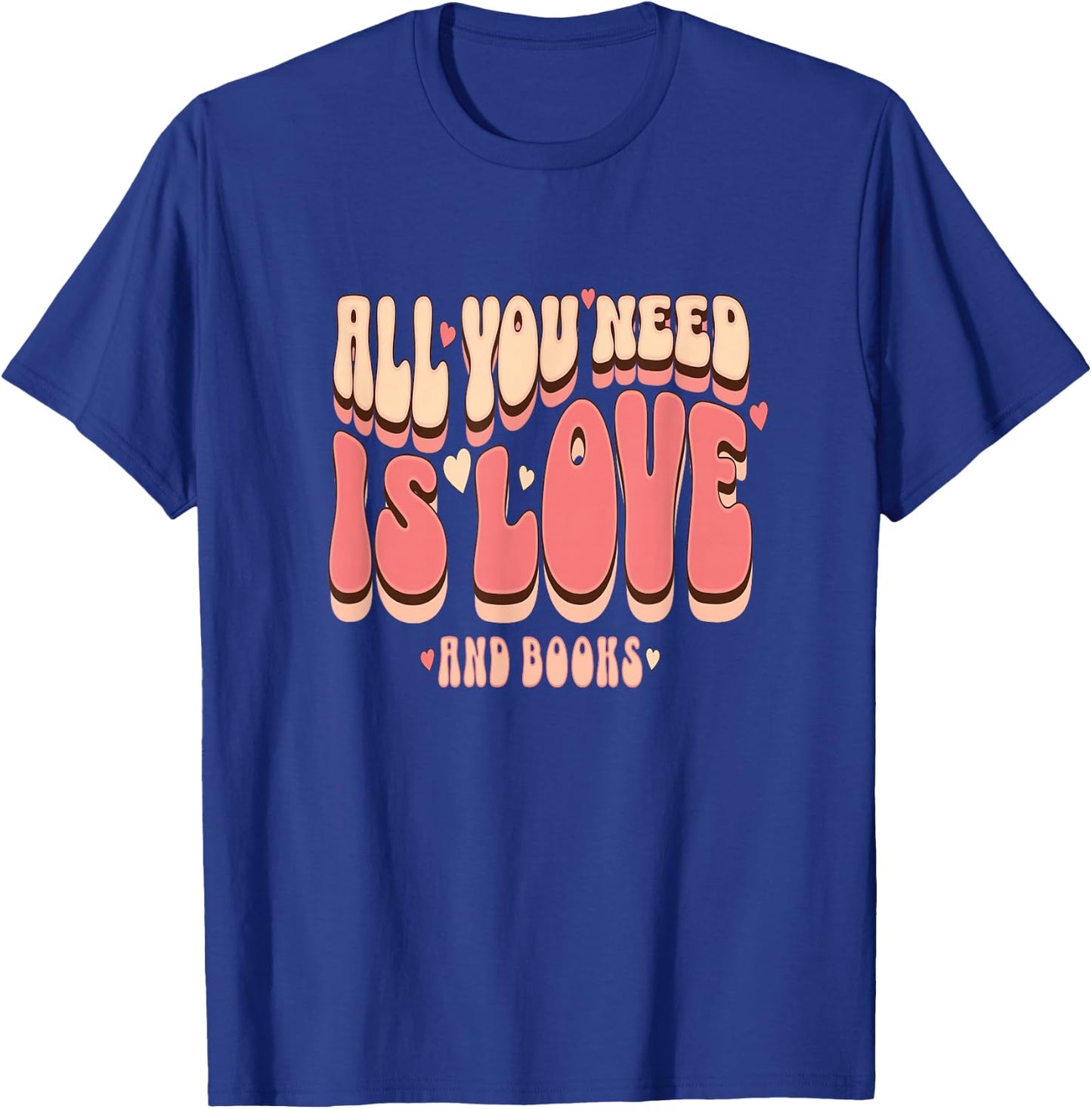 All You Need Is Love and Books retro groovy funny book lover T-Shirt - T-Shirt | Royal