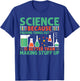 Science Because Figuring Things Out Is Better T-Shirt - T-Shirt | Royal