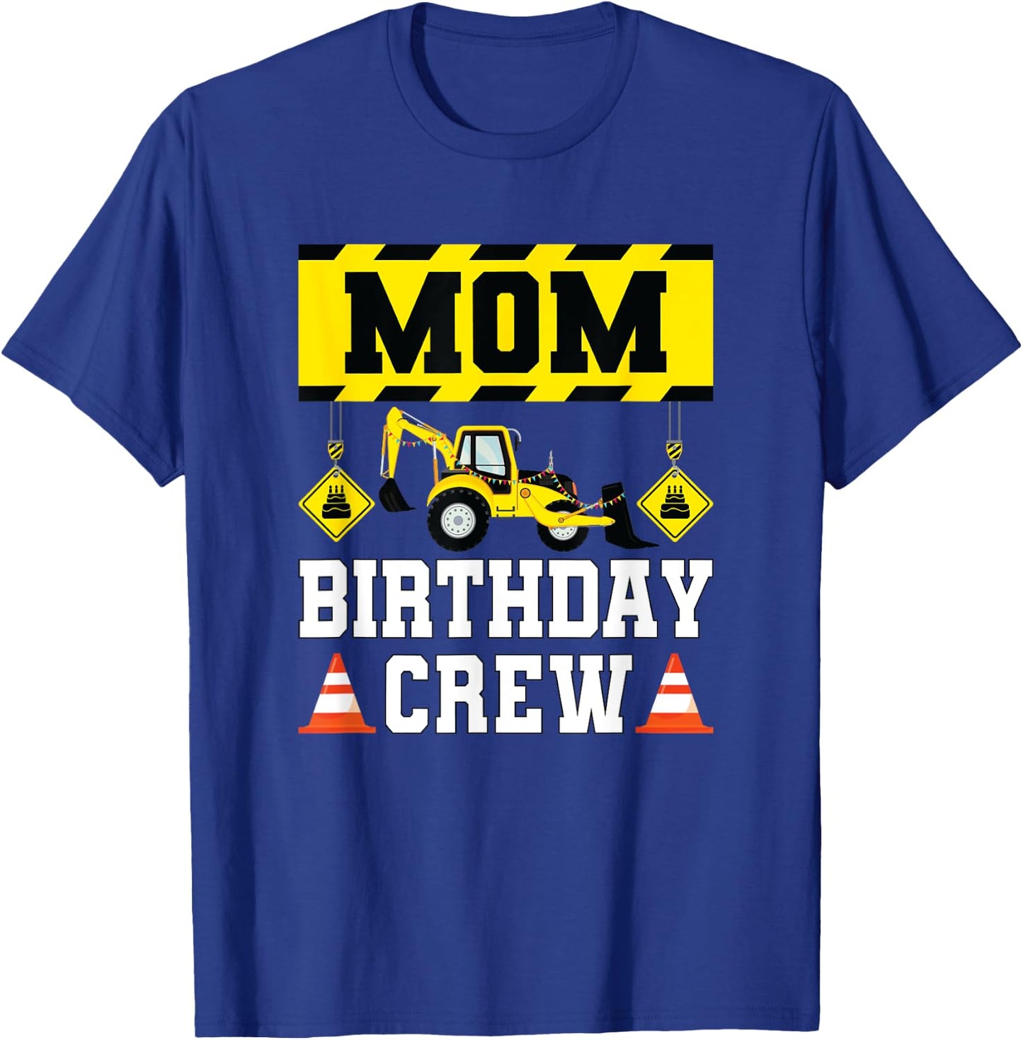 Mom Birthday Crew Shirt Construction Crew Birthday T-Shirt - T-Shirt | Royal