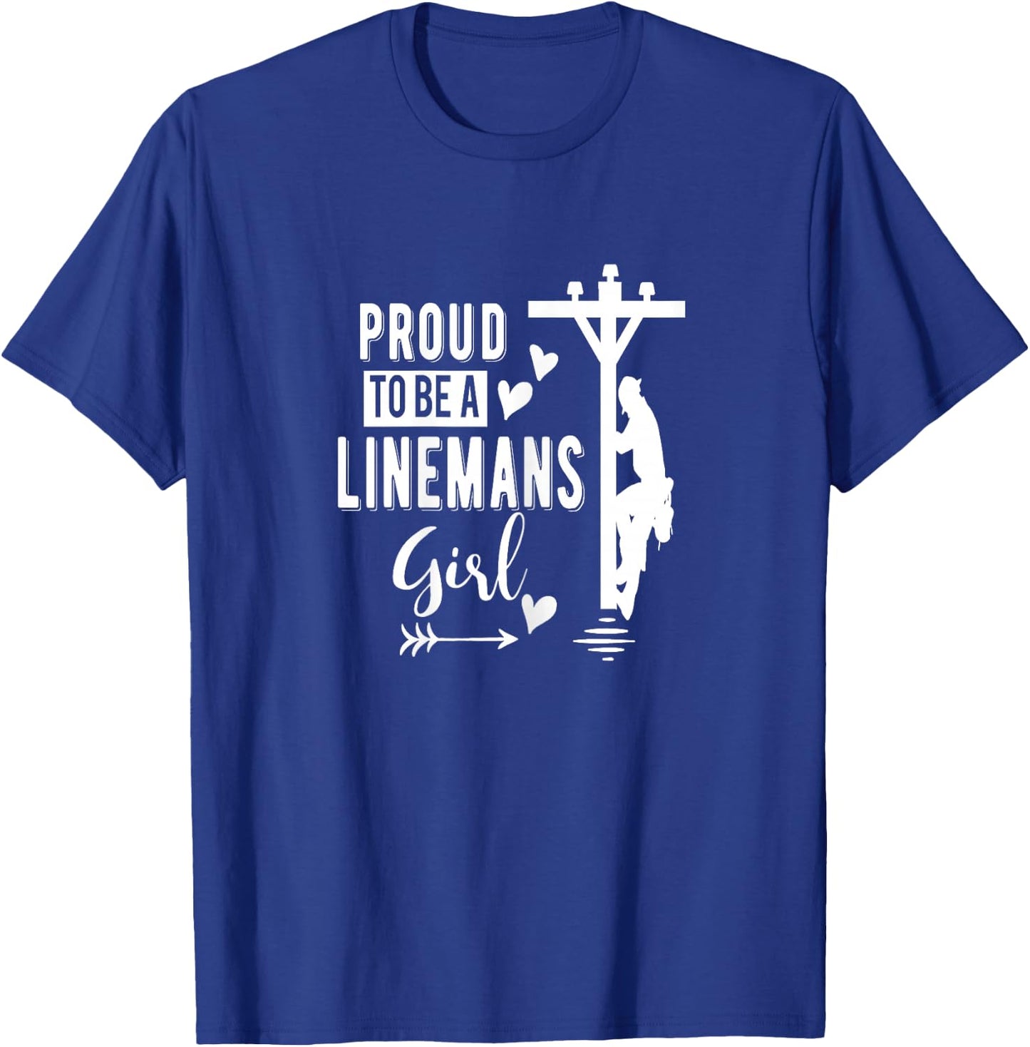 Proud To Be a Linemans Girl Linemans Girlfriends Shirt T-Shirt - T-Shirt | Royal